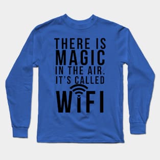 There's Magic in the Air Long Sleeve T-Shirt